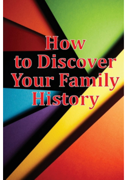 How to Discover Your Family History