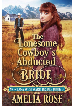 The Lonesome Cowboy's Abducted Bride