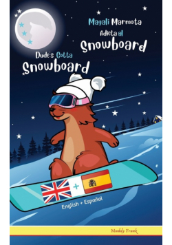 Dude's Gotta Snowboard / Magali Marmota Adicta Al Snowboard