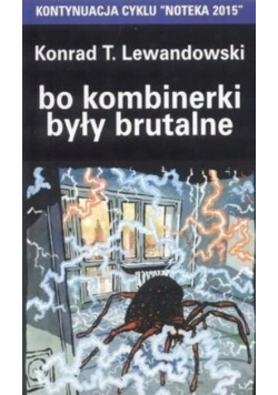 Bo kombinerki były brutalne