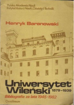 Uniwersytet Wileński 1579  1939 Bibliografia za lata 1945  1982