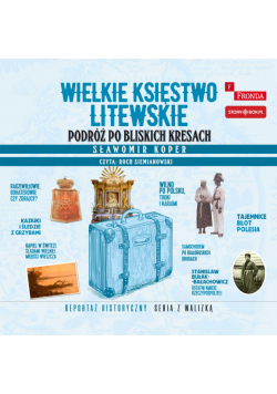 CD MP3 Wielkie Księstwo Litewskie. Podróż po bliskich Kresach