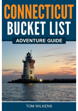 Connecticut Bucket List Adventure Guide