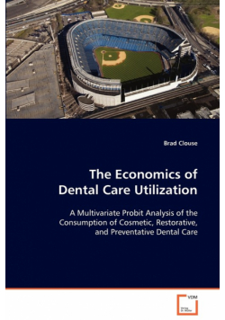 The Economics of Dental Care Utilization