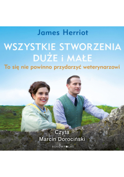 Wszystkie stworzenia duże i małe. To się nie powinno przydarzyć weterynarzowi
