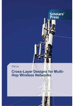 Cross-Layer Designs for Multi-Hop Wireless Networks