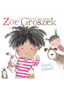 Zoe i Groszek Cześć Oskar!