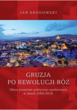 Gruzja po Rewolucji Róż
