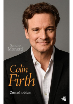 Colin Firth Zostać królem