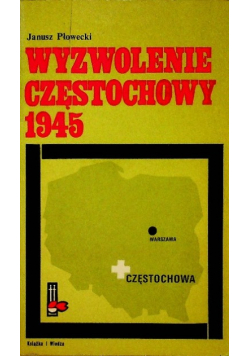 Wyzwolenie Częstochowy 1945