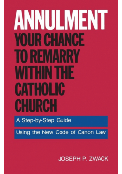 Annulment--Your Chance to Remarry Within the Catholic Church