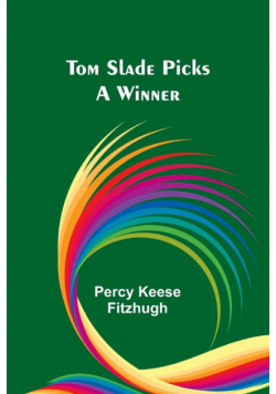 Tom Slade Picks a Winner