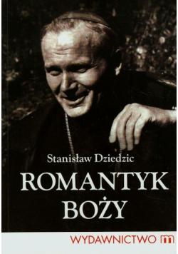 Dziedzic Stanisław - Romantyk Boży