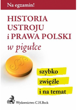 Historia ustroju i prawa Polski w pigułce C.H. BECK