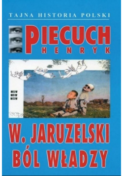 Wojciech Jaruzelski Ból władzy