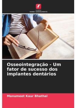 Osseointegração - Um fator de sucesso dos implantes dentários
