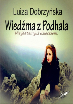 Dobrzyńska Luiza - Wiedźma z Podhala
