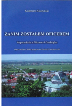 Klaczyński Kazimierz - Zanim zostałem oficerem
