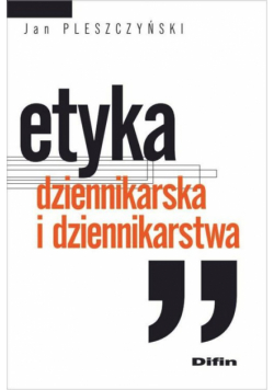 Etyka dziennikarska i dziennikarstwa