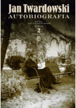 Autobiografia Myśli nie tylko o sobie Tom 2 1959 - 2006