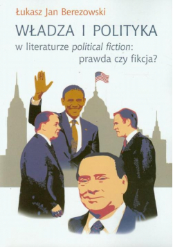 Władza i polityka w literaturze political fiction: prawda czy fikcja?