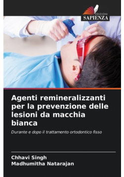 Agenti remineralizzanti per la prevenzione delle lesioni da macchia bianca