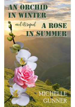 An Orchid in Winter and it's sequel A Rose in Summer