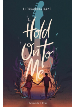 Hold on to me