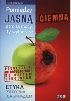 Etyka Pomiędzy jasną i ciemną stroną mocy Ty wybierasz Podręcznik