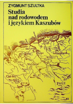 Studia nad rodowodem i językiem Kaszubów