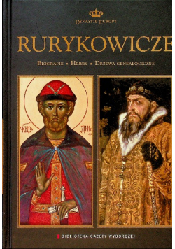 Dynastie Europy Tom 11 Rurykowicze Biografie Fakty Drzewa genealogiczne