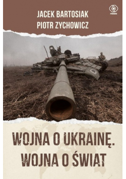 Wojna o Ukrainę Wojna o świat