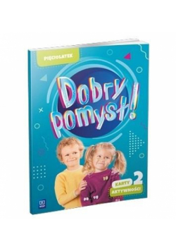 Dobry pomysł! Pięciolatek karty aktywności cz.2