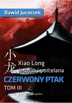 Jedwab i porcelana Tom 3 Czerwony ptak