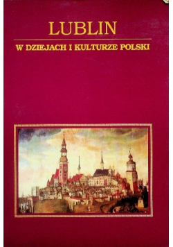 Lublin W dziejach i kulturze Polski