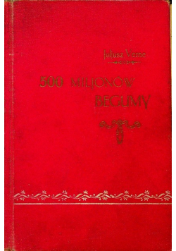 500 Milionów Begumy 1909 r.