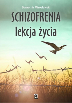 Schizofrenia lekcja życia