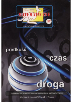 Miniatury matematyczne 27 Prędkość czas droga