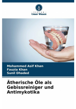 Ätherische Öle als Gebissreiniger und Antimykotika