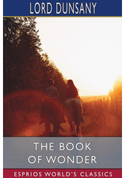 The Book of Wonder (Esprios Classics)