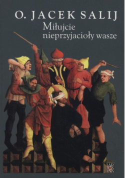 Miłujcie nieprzyjacioły wasze
