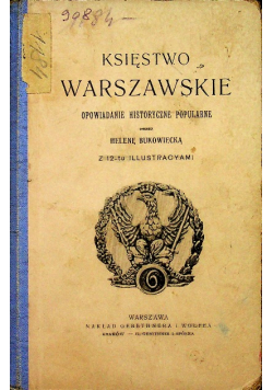 Księstwo Warszawskie opowiadanie historyczne popularne 1906 r.