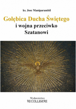 Gołębica Ducha Świętego i wojna przeciwko Szatanowi