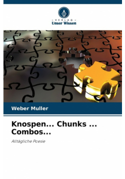 Knospen... Chunks ... Combos...