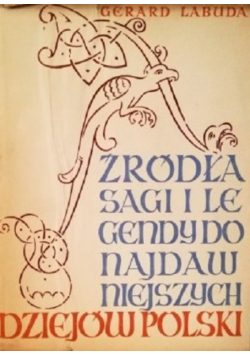 Źródła sagi i legendy do najdawniejszych dziejów Polski