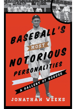 Baseball's Most Notorious Personalities