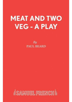 Meat and Two Veg - A Play