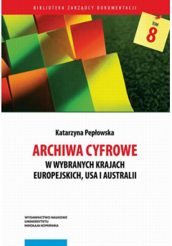 Archiwa cyfrowe w wybranych krajach europejskich, USA i Australii