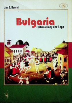 Bułgaria roztrwoniony dar Boga