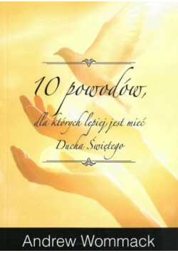 10 powodów dlaczego mieć Ducha Świętego